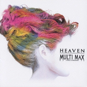 MULTI MAX / HEAVEN