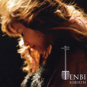 TENBI / TENBI REBIRTH～再生～ / TENBI REBIRTH