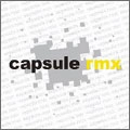 capsule / ｒｍｘ