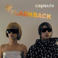 capsule / ＦＬＡＳＨ　ＢＡＣＫ