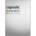 capsule / ＦＬＡＳＨ　ＢＥＳＴ（初回）