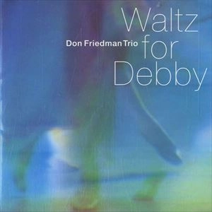 DON FRIEDMAN / ドン・フリードマン / ワルツ・フォー・デビーＳＡＣＤ