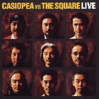 CASIOPEA VS THE SQUARE / カシオペアVSザ・スクェア / ＣＡＳＩＯＰＥＡ　ＶＳ　ＴＨＥ