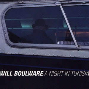 WILL BOULWARE / ウィル・ブールウェア / チュニジアの夜 / A NIGHT IN TUNISIA