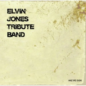 ELVIN JONES TRIBUTE BAND / エルビン・ジョーンズ・トリビュート・バンド / エルビン･ジョーンズ･トリビュート･バンド