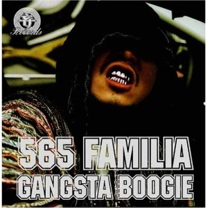 565 FAMILIA / GANGSTA BOOGIE