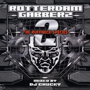 DJ CHUCKY / ROTTERDAM GABBERZ 2 MIXED BY DJ CHUCKY