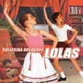 LOLAS / バレリーナ・ブレイクアウト