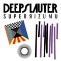 DEEPSLAUTER / ＳＵＰＥＲ　ＲＩＺＵＭＵ