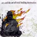 TOTAL FUCKING DESTRUCTION / トータル・ファッキン・デストラクション / ゼン・アンド・ザ・アート・オブ