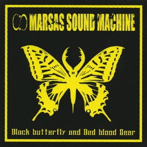 MARSAS SOUND MACHINE / マーサスサウンドマシーン / Black butterfly and Bad blood Gear
