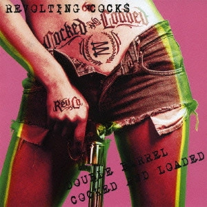 REVOLTING COCKS / リヴォルティング・コックス / ダブル・バレル・コックド・アンド・ローデッド / DOUBLE BARREL COCKED & LOADED