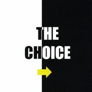 CHOICE / THE CHOICE