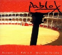 MICHIAKI TANAKA / 田中倫明 / Ｒｏｍａｎｔｉｃａ　Ｐａｂｌｏ