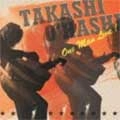 TAKASHI O'HASHI / 大橋隆志 / Ｏｎｅ　Ｍａｎ　Ｌｉｖｅ！