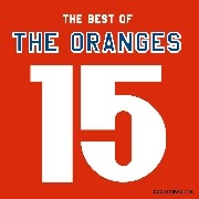 THE ORANGES / オレンジズ / １５－ＢＥＳＴ　ＯＦ　ＴＨＥ　