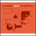 RAY BARBEE MEETS THE MATTSON 2 / レイ・バービー・ミーツ・ザ・マトソン・ツー / レイ・バービー・ミーツ・ザ・マ