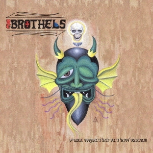 THE BROTHELS / フュエル・インジェクテッド・アクション・ロック