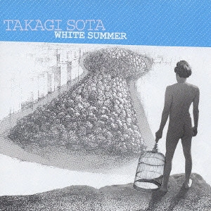 TAKAGI SOTA / 高木壮太 / WHITE SUMMER