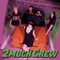 2MUCH CREW / ＢＵＢＢＬＥ　ＹＯＵ
