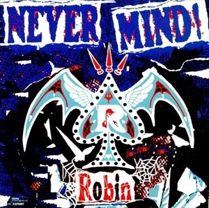 ROBIN / ロビン / ＮＥＶＥＲ　ＭＩＮＤ