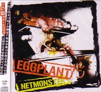 EGGPLANT / エッグプラント / ＮＥＴＭＯＮＳＴＥＲ