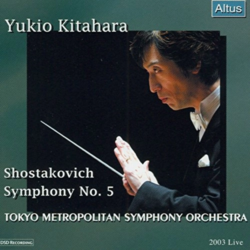 YUKIO KITAHARA / 北原幸男 / ショスタコーヴィチ: 交響曲第5番、他 / "SHOSTAKOVICH:SYMPHONY NO.5,ETC "