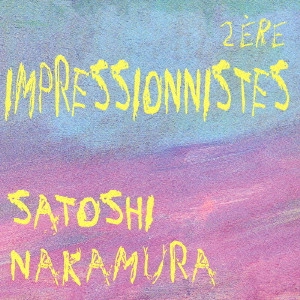 SATOSHI NAKAMURA / 中村哲 / 印象派No.2 / 2ネRE IMPRESSIONNISTES