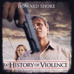 HOWARD SHORE / ハワード・ショア / ヒストリー・オブ・バイオレンス オリジナル・サウンドトラック