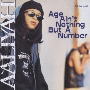 アリーヤ / エイジ・エイント・ナッシング・バット・ア・ナンバー / Age Ain't Nothing But A Number