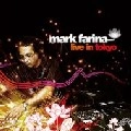 DJ MARK FARINA / DJ マーク・ファリナ / ＬＩＶＥ　ＩＮ　ＴＯＫＹＯ
