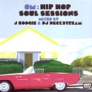 J BOOGIE & DJ DECKSTREAM / OM：HIP HOP SOULSESSIONS