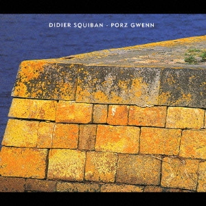 DIDIER SQUIBAN / ディディエ・スキバン / ポルス・グウェン～白い港 ピアノ三部作（2） / PORZ GWENN - 18 VARIATIONS POUR PIANO