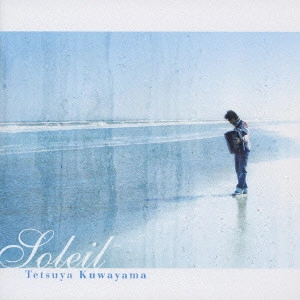 TETSUYA KUWAYAMA / 桑山哲也 / ソレイユ / SOLEIL