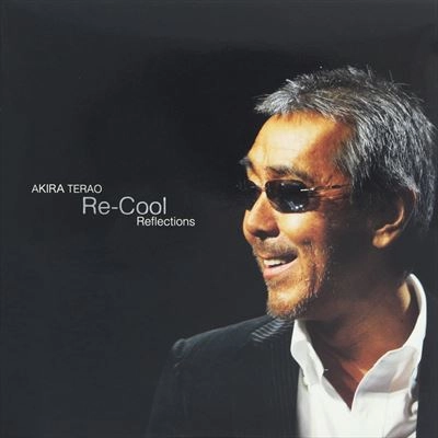 AKIRA TERAO / 寺尾聰 / Re-Cool Reflections（SACDハイブリッド）