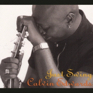 CALVIN EDWARDS / カルヴィン・エドワーズ / ジャスト・スイング! / Just Swing