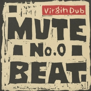 MUTE BEAT / ミュート・ビート / NO.0 VIRGIN DUB