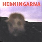 HEDNINGARNA / ヘドニンガルナ / ＫＡＫＳＩ！
