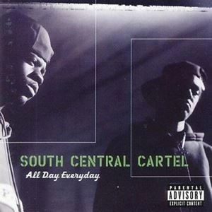 SOUTH CENTRAL CARTEL / サウス・セントラル・カーテル / All Day Everyday