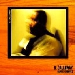 B.CALLOWAY / ＢＬＡＣＫ　ＧＲＯＯＶＥＳ
