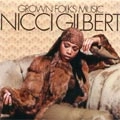NICCI GILBERT / ニッキー・ギルバート / グロウン・フォークス・ミュージック