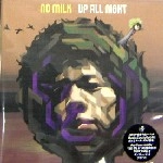 NO MILK / ノー・ミルク / ＵＰ　ＡＬＬ　ＮＩＧＨＴ