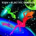 TOBY / ＥＬＥＣＴＲＩＣ　ＳＭＯＯＣＨ