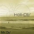MR.DE' / ＨＯＬＩ－ＤＥ’