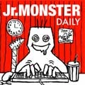 JR.MONSTER / ジュニアモンスター / ＤＡＩＬＹ