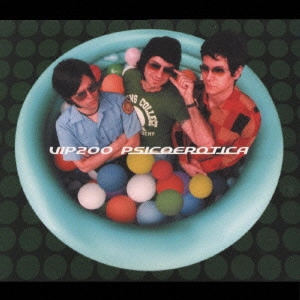 VIP200 / ヴィップ200 / PSICOEROTICA