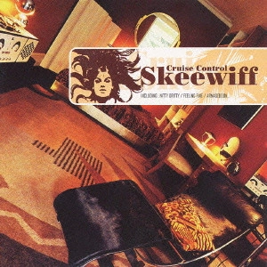 SKEEWIFF / スキーウィッフ / クルーズ・コントロール / CRUISE CONTROL