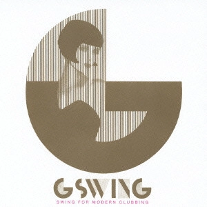G-SWING / ジー・スウィング / スウィング・フォー・モダン・クラビング / SWING FOR MODERN CLUBBING