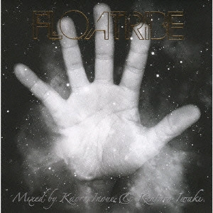 KAORU INOUE / 井上薫 / FLOATRIBE mixed by KAORU INOUE&KENTARO IWAKI