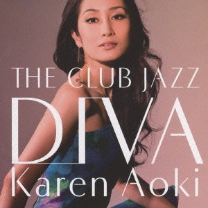 KAREN AOKI / 青木カレン / THE CLUB JAZZ DIVA